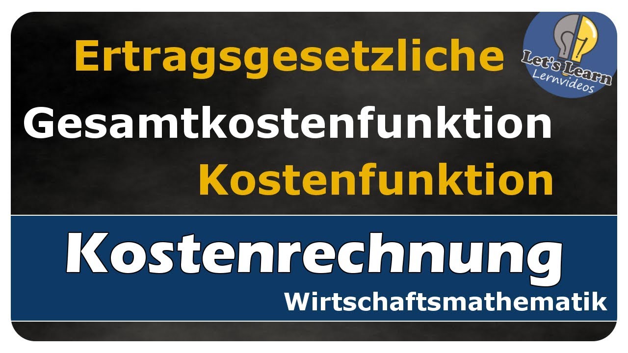 Vorschaubild zum Lernvideo "Let's Learn Kostenrechnung - Ertragsgesetzliche Gesamtkostenfunktion / Kostenfunktion"