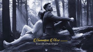 HUMNAVA MERE | COVER  SONG | KISHAN DULGACH | MANOJ MUNTASHIR | ROCKY - SHIV | T-SERIES
