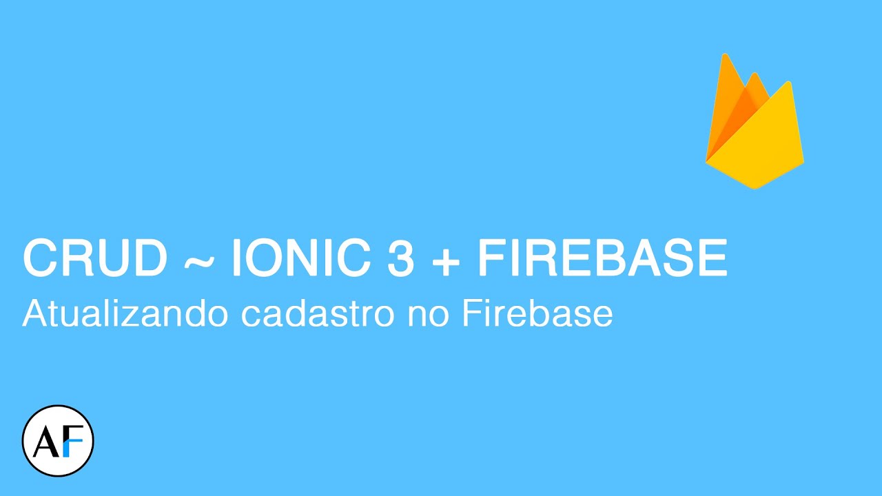 Ionic + Firebase #26 - Atualizando dados no Firebase (Realtime Database ...