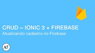 Ionic + Firebase #26 - Atualizando dados no Firebase (Realtime Database)