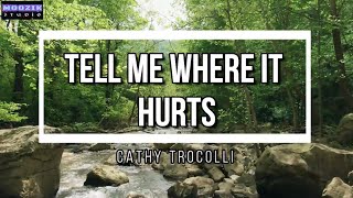 Tell Me Where It Hurts - Cathy Trocolli (Lyrics Video)