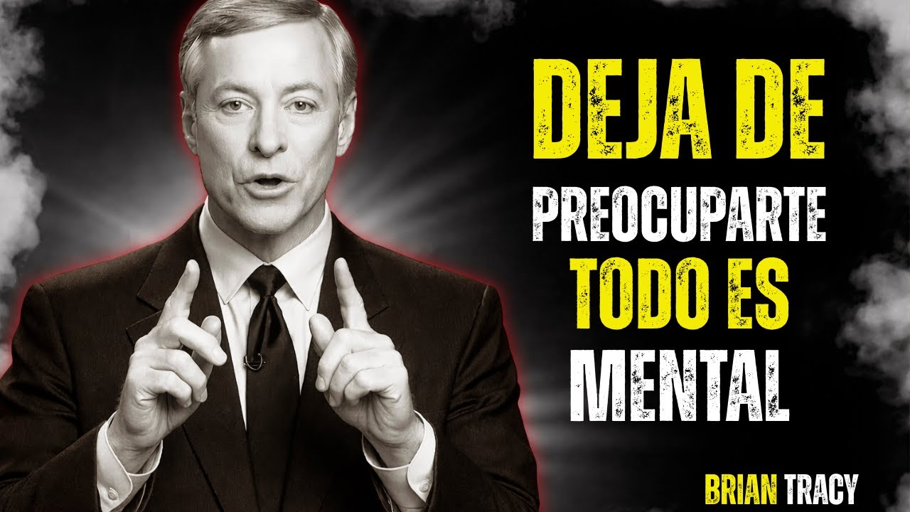 CÓMO ANULAR las PREOCUPACIONES 🧠 | Brian Tracy