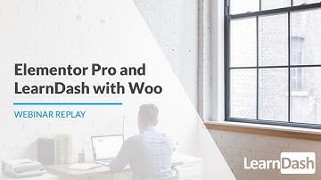 Using Elementor Pro & LearnDash with WooCommerce