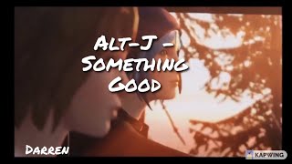 Max and Chloe together - Something good by Alt-j