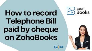 Topic- 87. How to record Telephone Bill paid by cheque entry on ZohoBooks #Accounts #AmzineInstitute