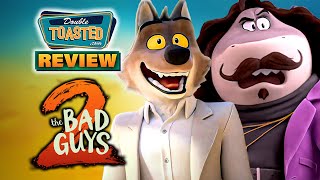 THE BAD GUYS 2 - Movie Review