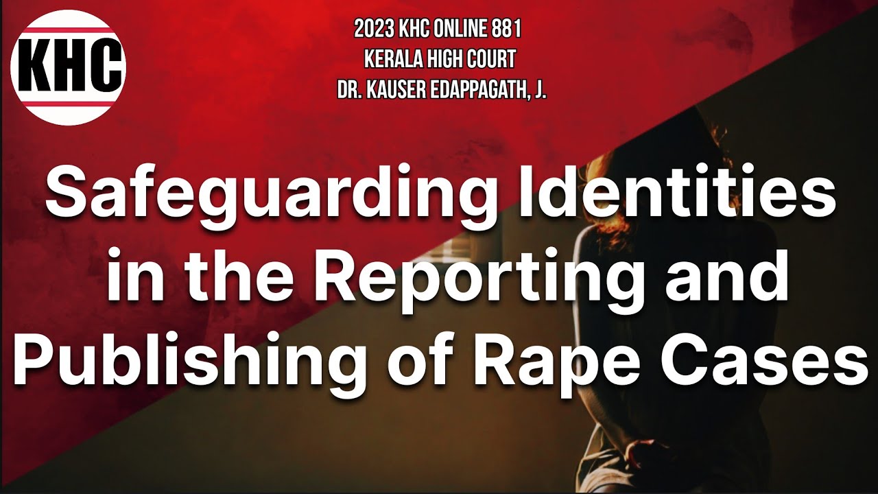 Safeguarding Identities in the Reporting and Publishing of Rape Cases
