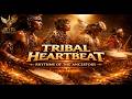 Tribal Heartbeat Rhythms Of The Ancestors 