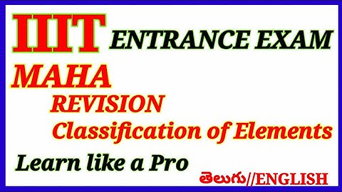 IIIT ENTRANCE EXAM REVISION | CLASSIFICATION OF ELEMENTS| SCIENCE |APIIITS|TS IIITS