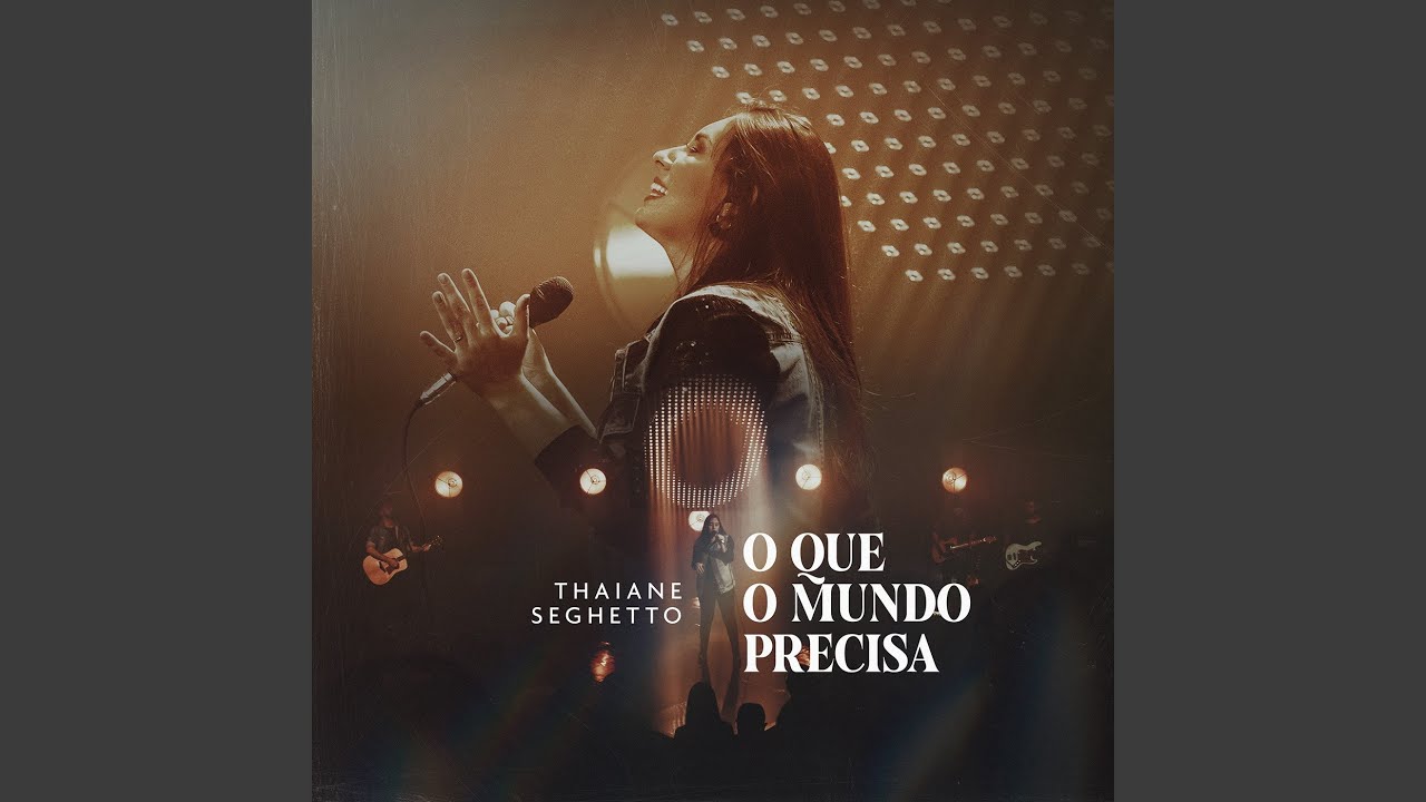 O Que o Mundo Precisa (Ao Vivo) - YouTube