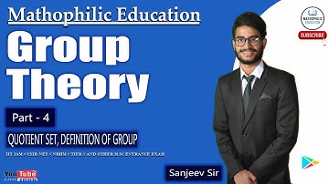 GROUP THEORY || PART 4 || QUOTIENT SET, DEFINITION OF GROUP || CSIR-NET || IIT-JAM || TIFR ||