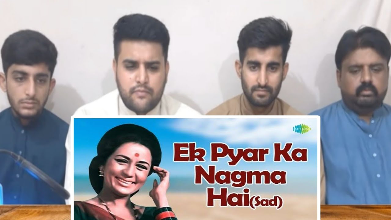 Pakistani Reaction On Ek Pyaar Ka Nagma Hai Song 🎵