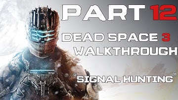 Dead Space 3 Walkthrough - Chapter 11: Signal Hunting [Part 12]