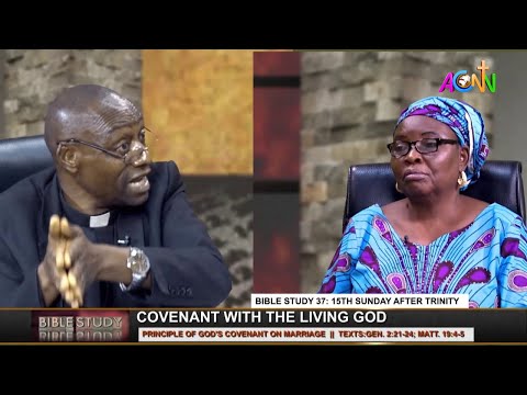 CoN BIBLE STUDY 37: COVENANT WITH THE LIVING GOD - PRINCIPLE PF GOD'D COVENANT ON MARRIAGE