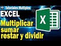 Como Multiplicar, Sumar, Restar y Dividir en Excel ✅