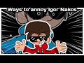 Ways to annoy Igor Nakos (Igor Nakos &amp; Doxi)