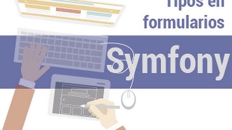 Symfony 3 - 30 - Symfony - tipos en los formularios