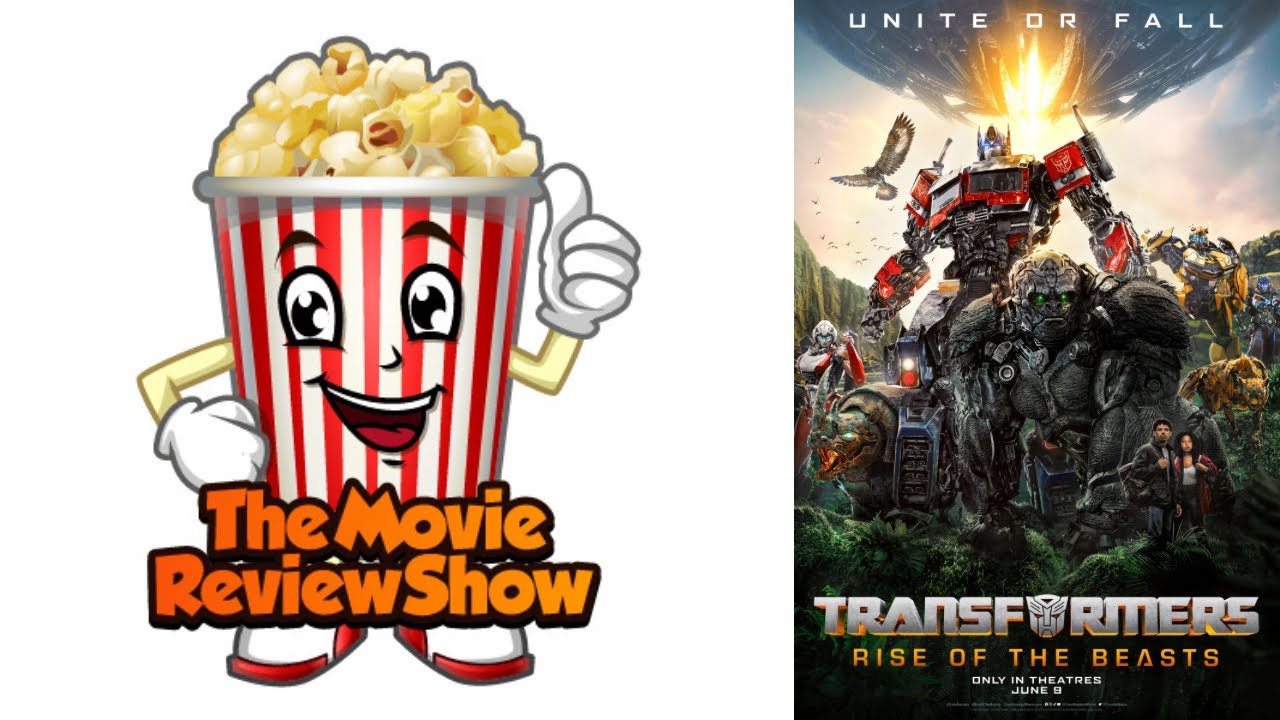 The Movie Review Show: Episode 46 TRANSFORMERS RISE OF THE BEASTS - YouTube