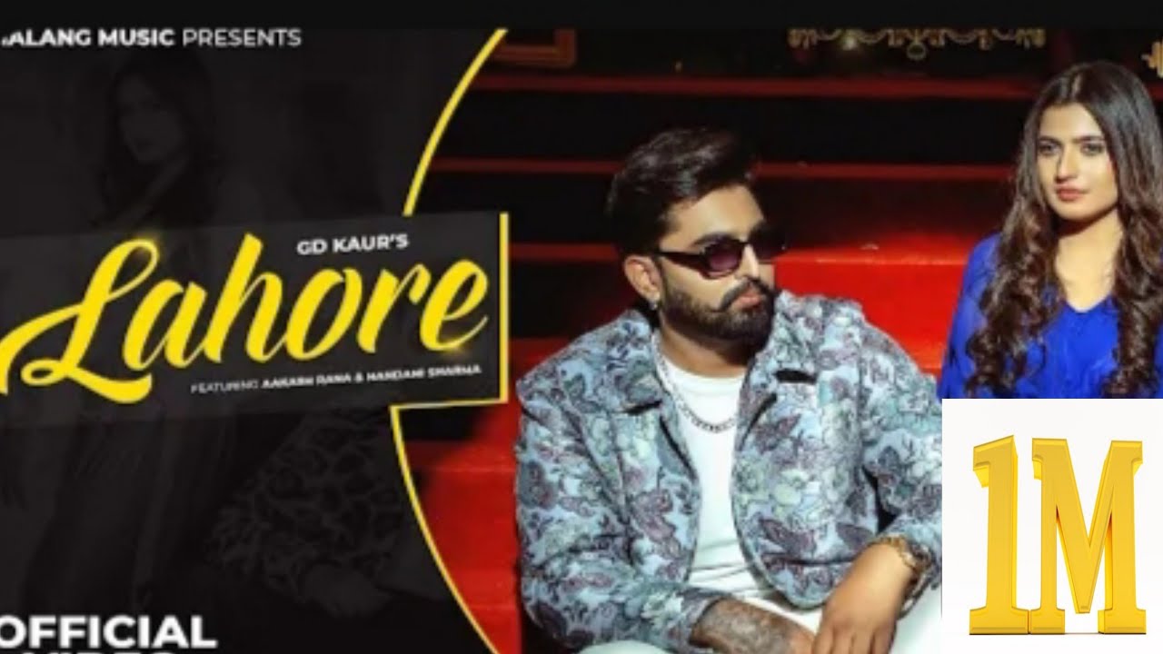 LAHORE (official video)Gd kaur| Nandani Sharma | Aakash Rana ...
