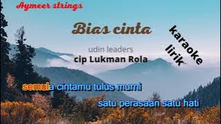 Bias cinta udin leaders cip lukman rola karaoke lirik