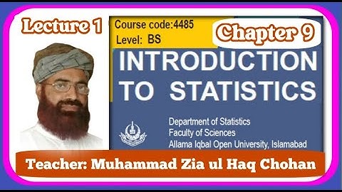 Statistics (B.S. : AIOU) - Course Code 4485 - Unit 9 - Lecture 1 Statistical Inference