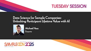 SampleCon 2025 | Data Science for Sample Companies: Unlocking Participant Lifetime Value with AI