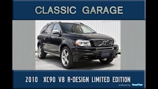 2010　MODEL　XC90 V8 RdesignVOLVO CAR   HIGASHISUMIYOSHI 　  CLASSIC  GARAGE4.4リッターV8エンジンの国内台限定車