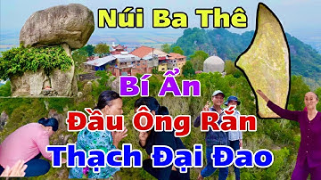 Núi Ba Thê An Giang Bí Ẩn Bàn Chân Tiên Và Tảng Đá Bị Trời Đánh Thành Đại Đao | Khương Nhựt Minh