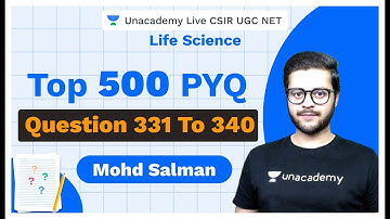 TOP 500 PYQs - 331 to 340 | CSIR 2021 |  Life Science |  Mohd Salman | Unacademy