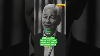 Celebrity JPMorgan CEO Advice To 20 Years Old Self.Motivation Video.#motivation #shorts #success Wealth