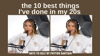 The 10 Best Things I&#39;ve Done For Myself in my 20s (so far) | Ep 68, Note to Self by Payton Sartain