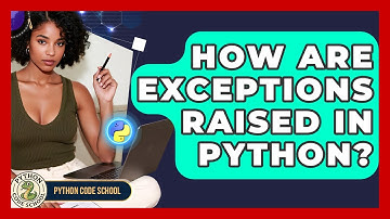 How Are Exceptions Raised In Python? - Python Code School