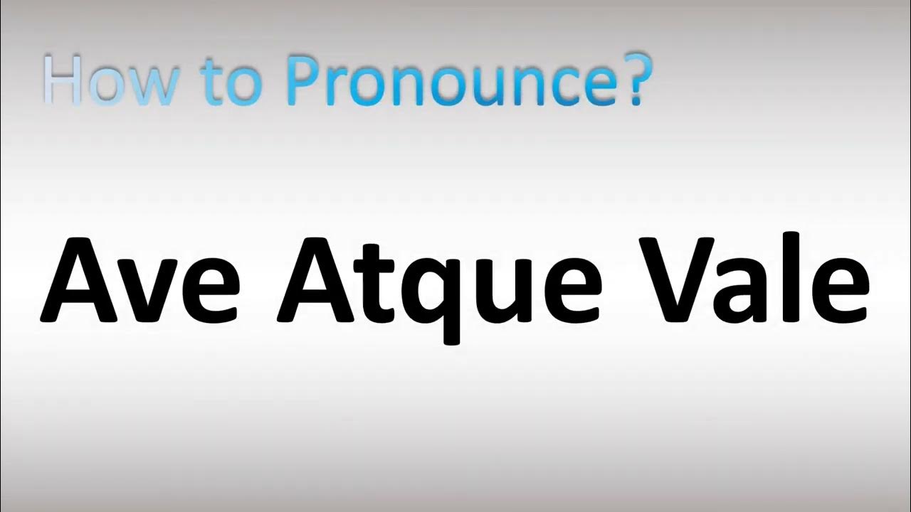 How To Pronounce Ave Atque Vale YouTube how-to-pronounce-ave-atque-vale-youtube