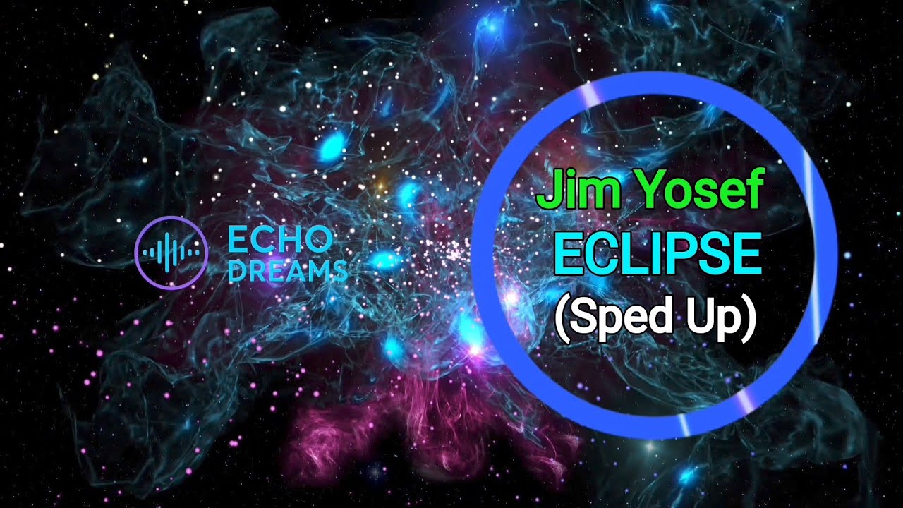 Guarda Jim Yosef – Eclipse (Sped Up) su YouTube Guarda Jim Yosef – Eclipse (Sped Up) su YouTube