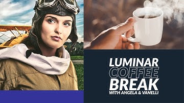 Luminar Coffee Break: Creative compositing with Photoshop and Luminar AI