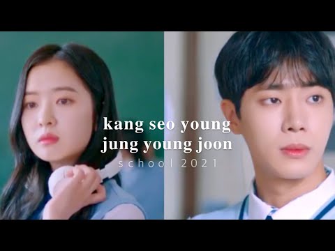 school 2021 || kang seo young x jung young joon