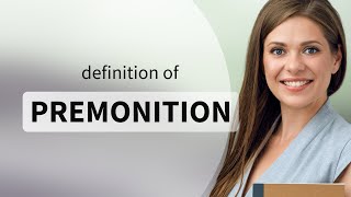 Premonition — what is PREMONITION meaning