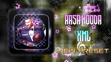 Aasa Kooda Xml 🥂|| New Preset Xml 🦋|| Xml In Description Box 🌷|| Preset By @Jisubilay143 😾🥂