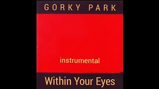 Gorky Park - Within Your Eyes '1989' (Original Instrumental, Оригинальный Инструментал)