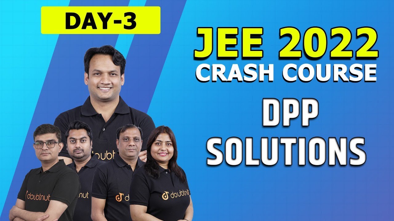 JEE Main & Advanced 2022 FREE Crash Course | DPP Solutions | Physics | Maths | Chemistry | Day 3