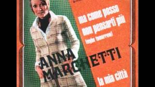 ANNA MARCHETTI - MA COME POSSO NON PENSARTI PIU' (1968)