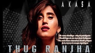 Thug Ranjha - Official Video Akasa Shashvat Seth Paresh Pahuja Latest Hit 2020