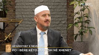 40 Hadithet e Neveviut | 41. Po i bëre këto do hysh në xhenet - Ahmed Kalaja