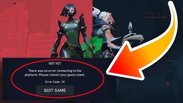 Valorant Error Code 29 - "There Was An Error Connecting To The Platform" | Easy Solutions