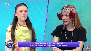 Bravo, ai stil! - Tensiuni la cote maxime intre Andreea si Iris: ,,Am prins-o cu mata-n sac!