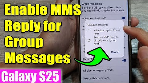 Galaxy S25/S25+/Ultra: How to Set Group Messaging To Send An MMS Reply To All Recipients Group SMS