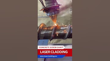 Laser Cladding for Concrete Screw Shaft