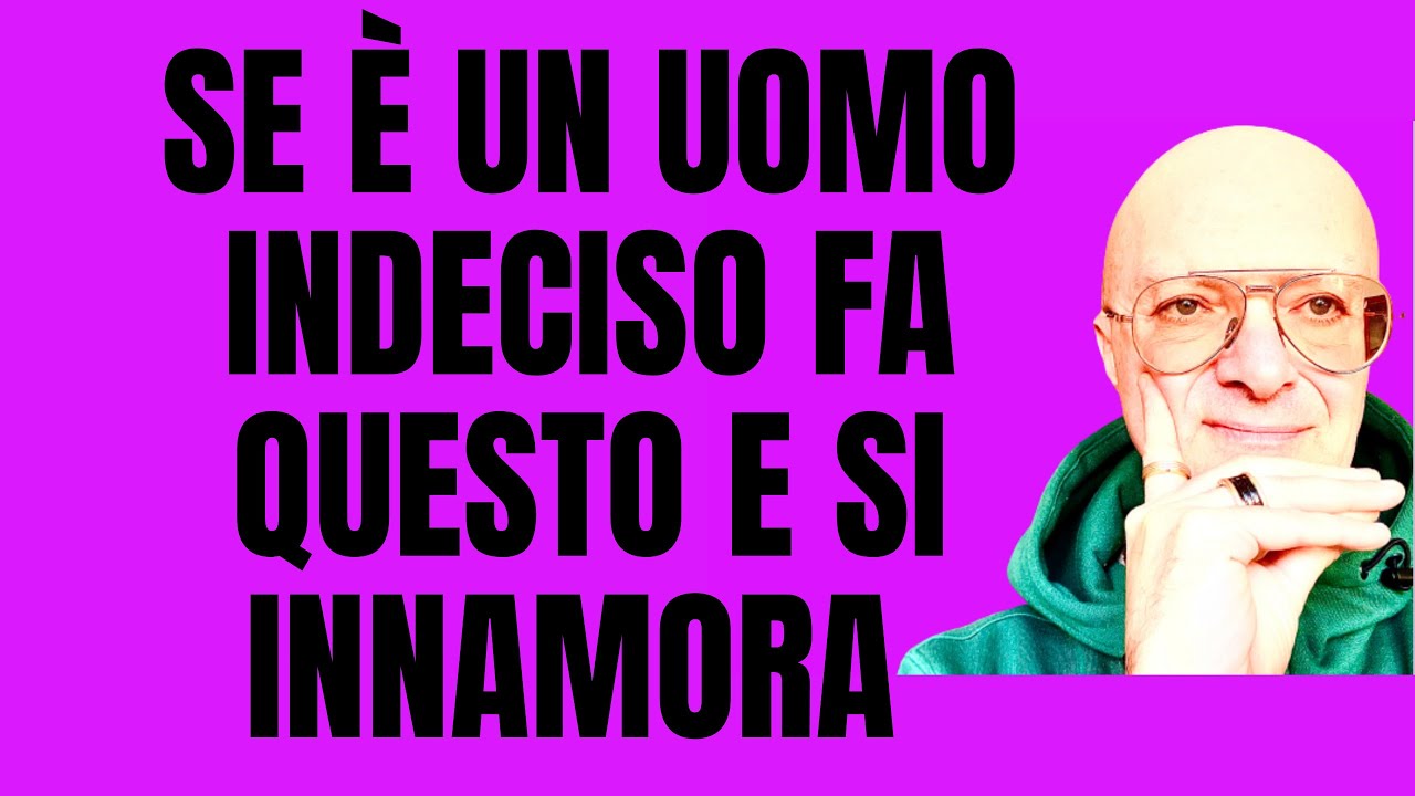 far ingelosire un uomo indeciso