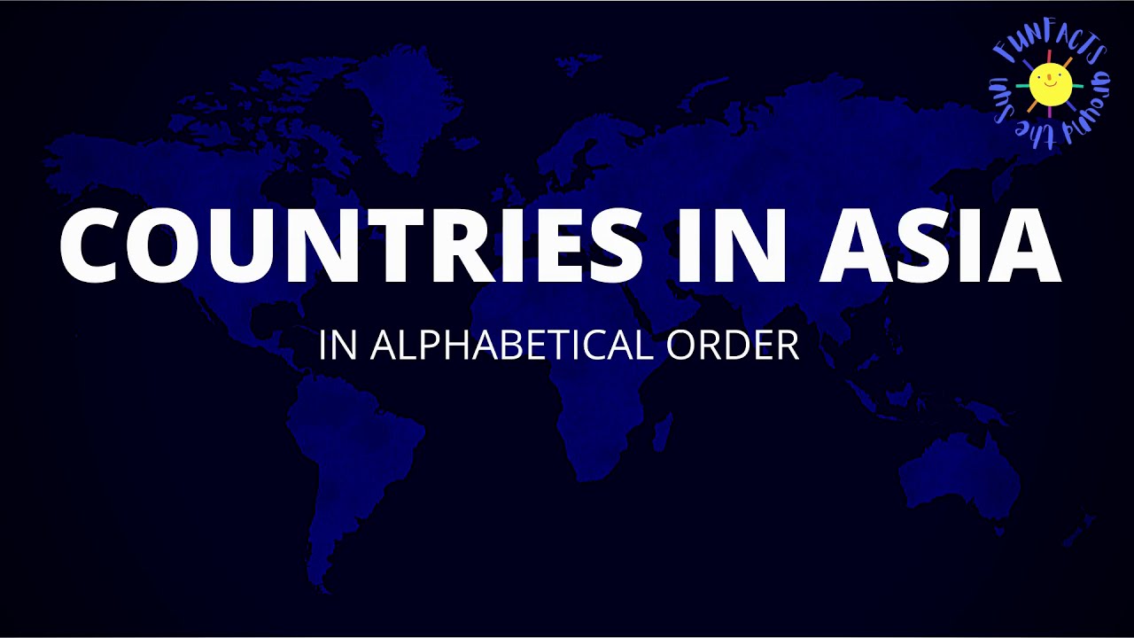 LIST OF ASIAN COUNTRIES IN ALPHABETICAL ORDER YouTube