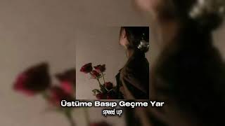 •Gökhan Kırdar - Üstüme Basıp Geçme Yar ||speed up||•